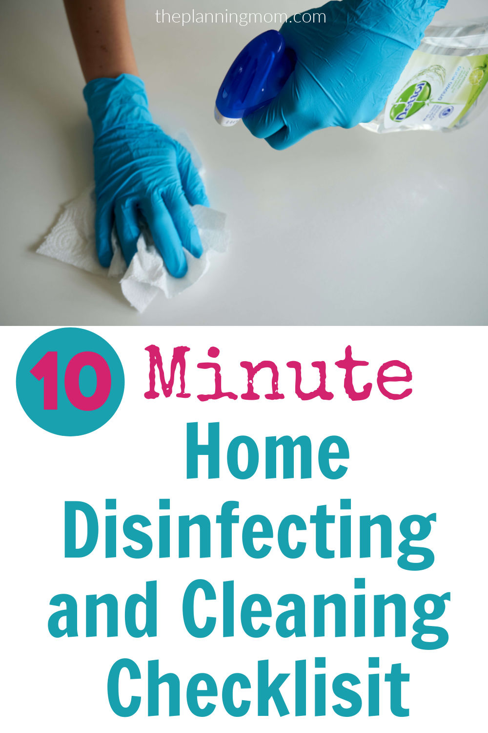 10 Minute Easy Home Disinfecting And Cleaning Checklist - The Planning Mom