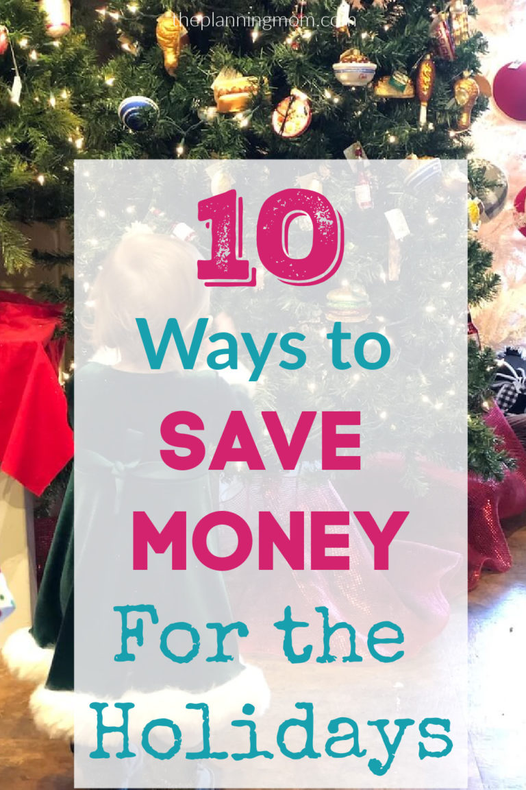 10 Ways To Save Money For The Holidays - The Planning Mom