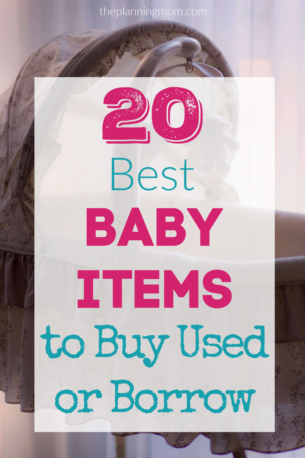 20 Best Baby Items to Buy Used or Borrow - The Planning Mom