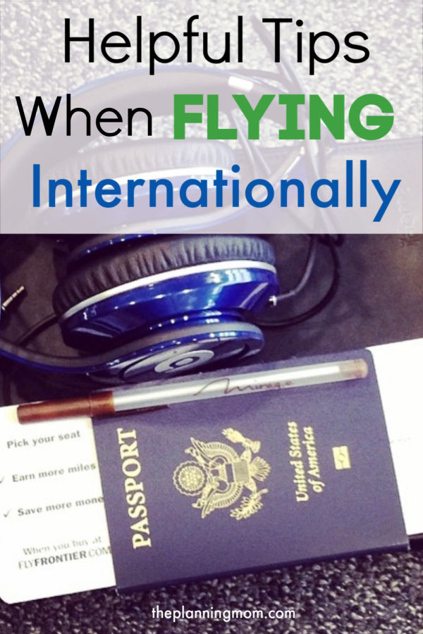 Helpful Tips When Flying Internationally The Planning Mom