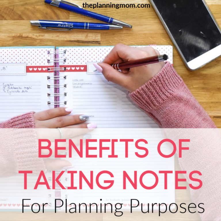 Benefits Of Taking Notes - For Planning Purposes - The Planning Mom