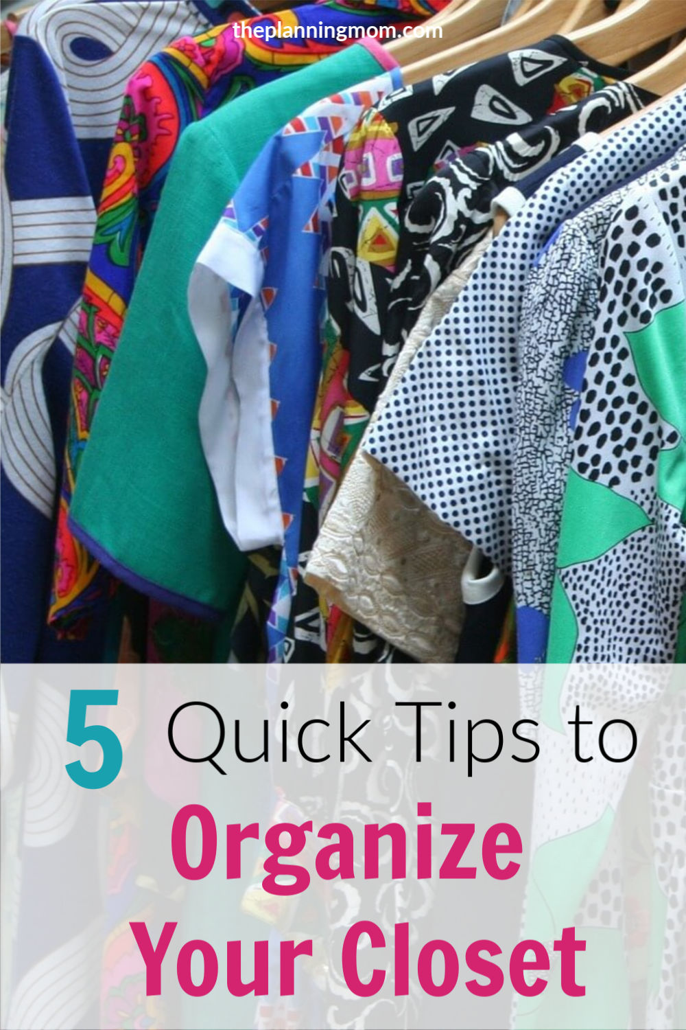 5 Quick Tips to Organize Your Closet - The Planning Mom