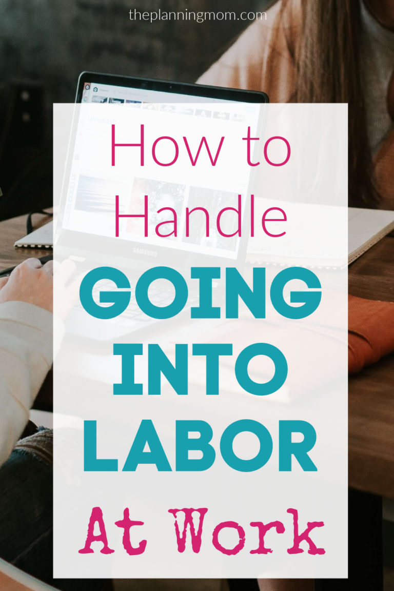 how-to-handle-going-into-labor-at-work-the-planning-mom